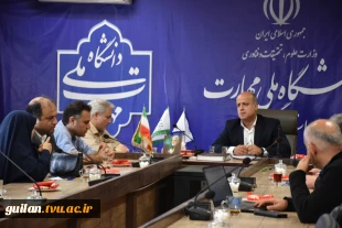 جلسه سرپرست دانشگاه ملی مهارت استان گیلان با هیات رئیسه استان  6